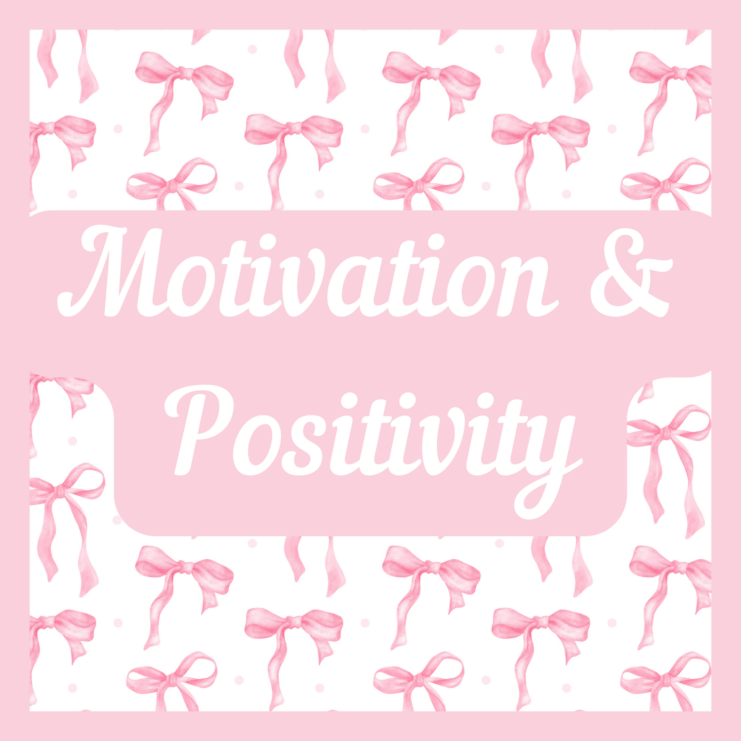 Motivation & Positivity (Cups)