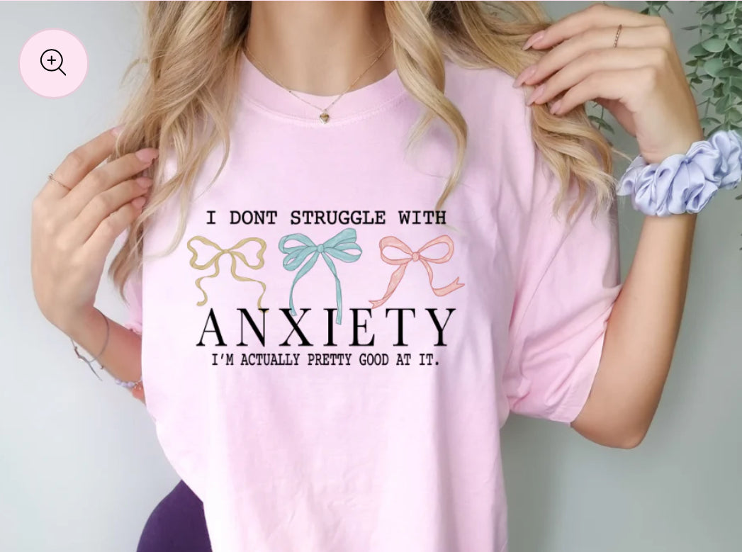 I Don’t Struggle with Anxiety