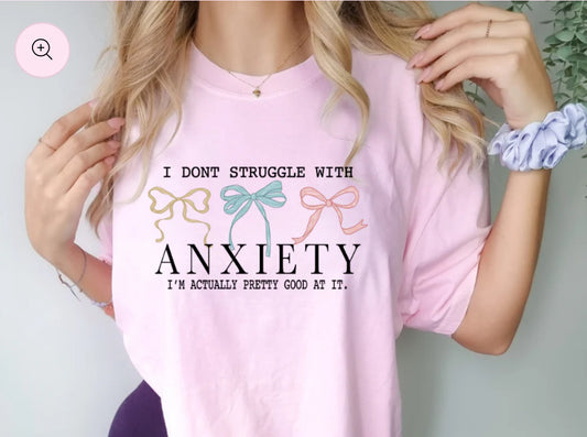I Don’t Struggle with Anxiety