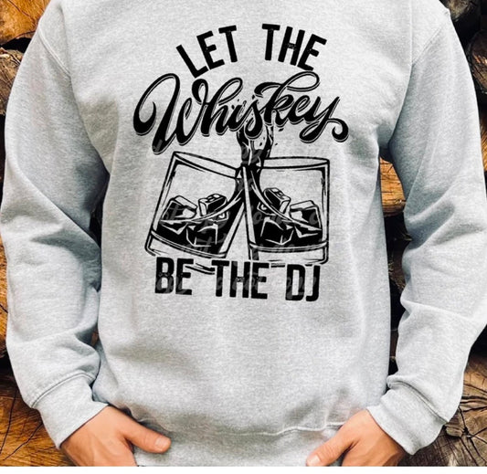 Let the whiskey be the DJ