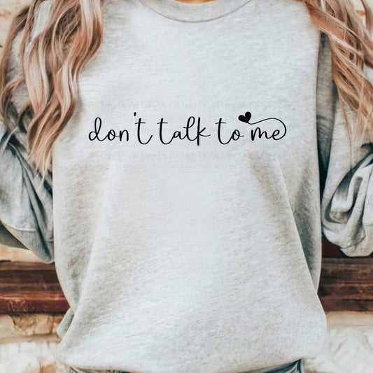 Don’t talk to me